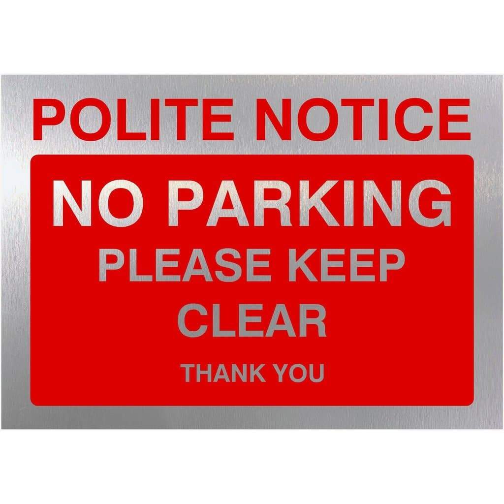 No Parking Please Keep Clear Sign in Brushed Silver