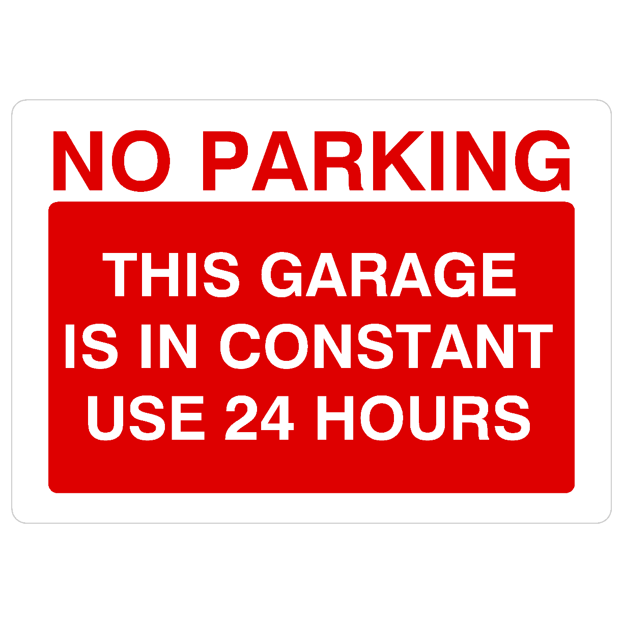 No Parking This Garage Is In Constant Use 24 Hours Sign