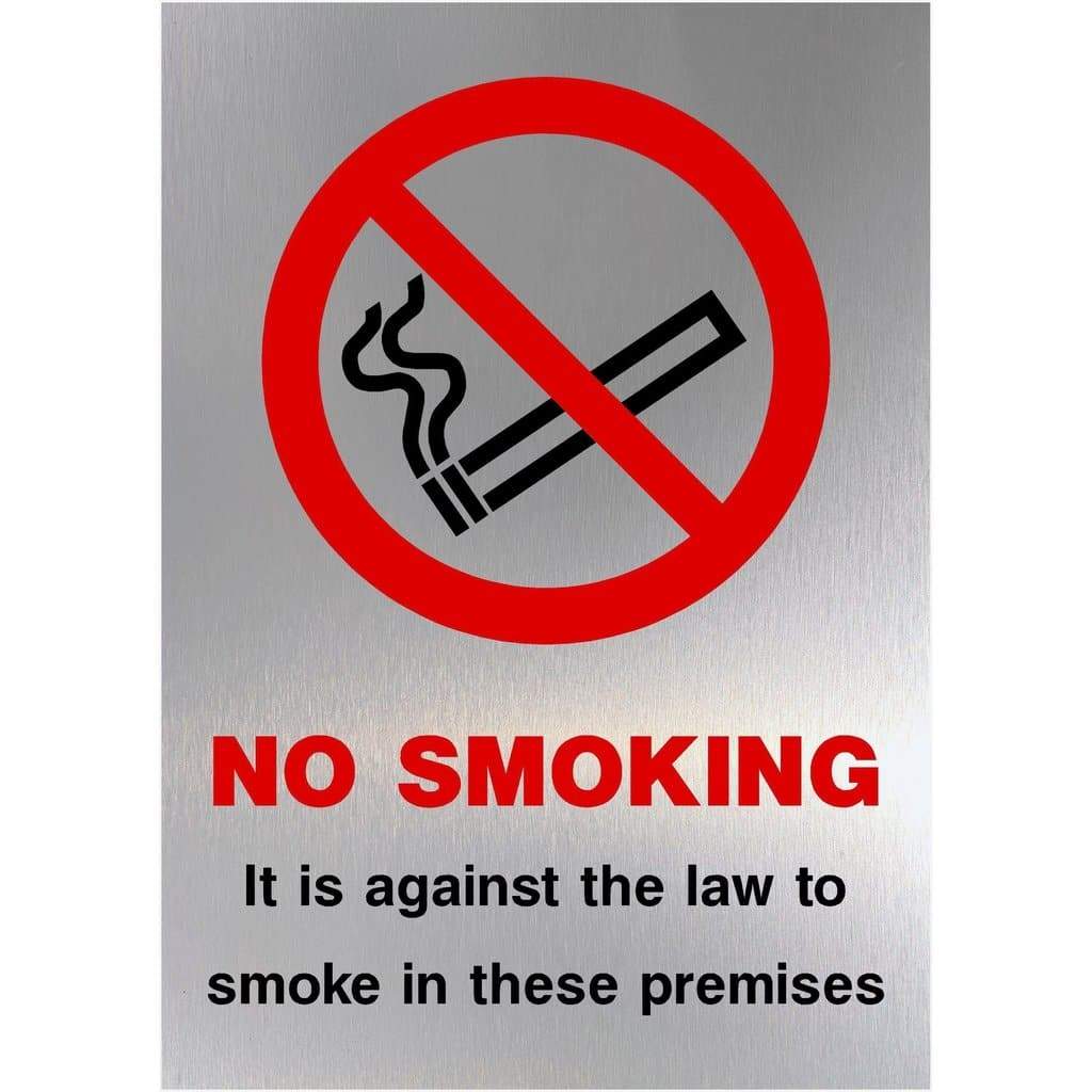 No Smoking Against The Law To Smoke In Premises Sign Brushed Silver