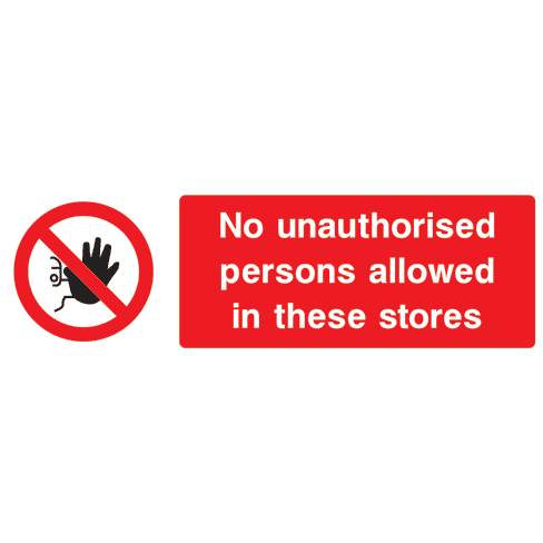 No Unauthorised Persons Allowed In Stores Sign