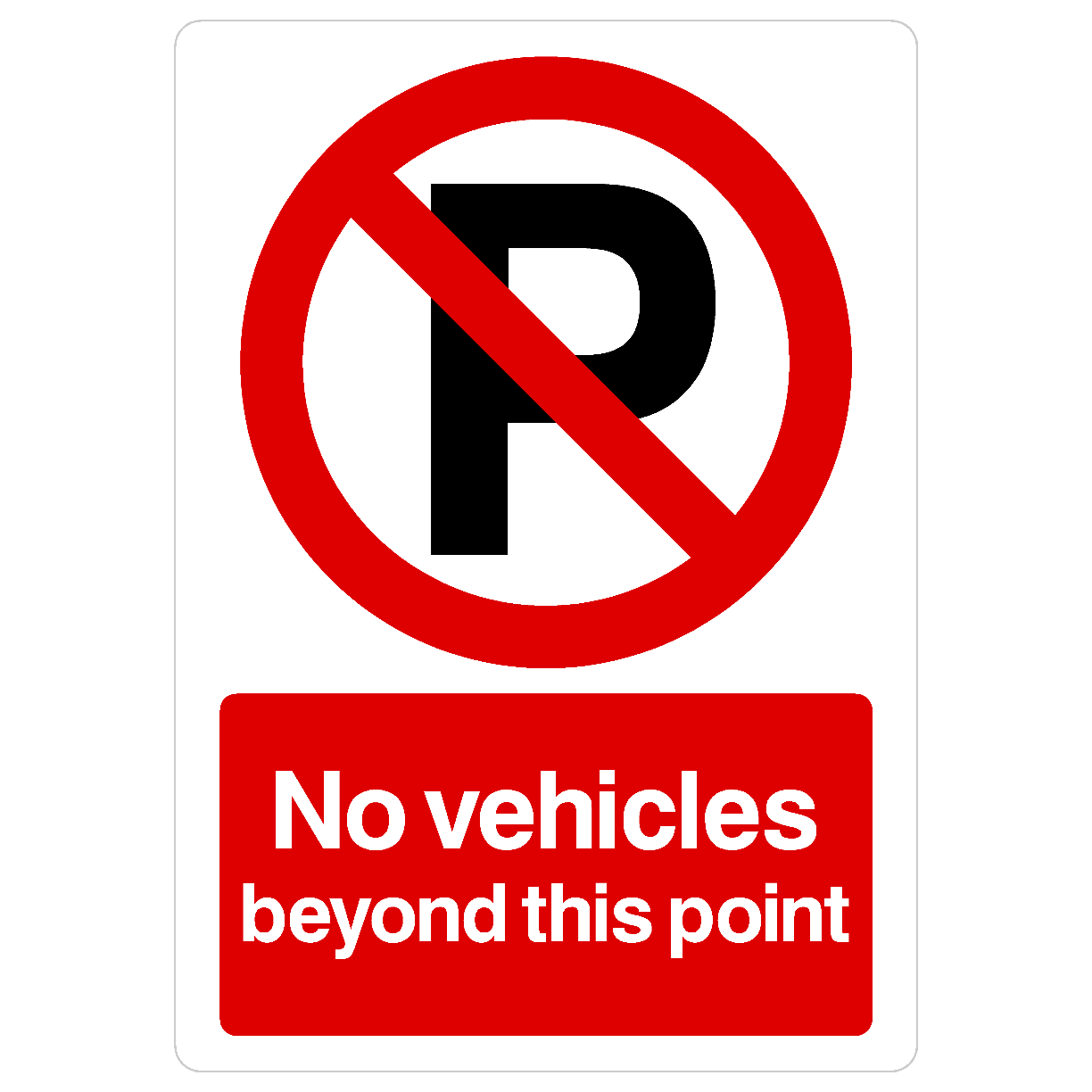 No Vehicles Beyond This Point P Sign Portrait