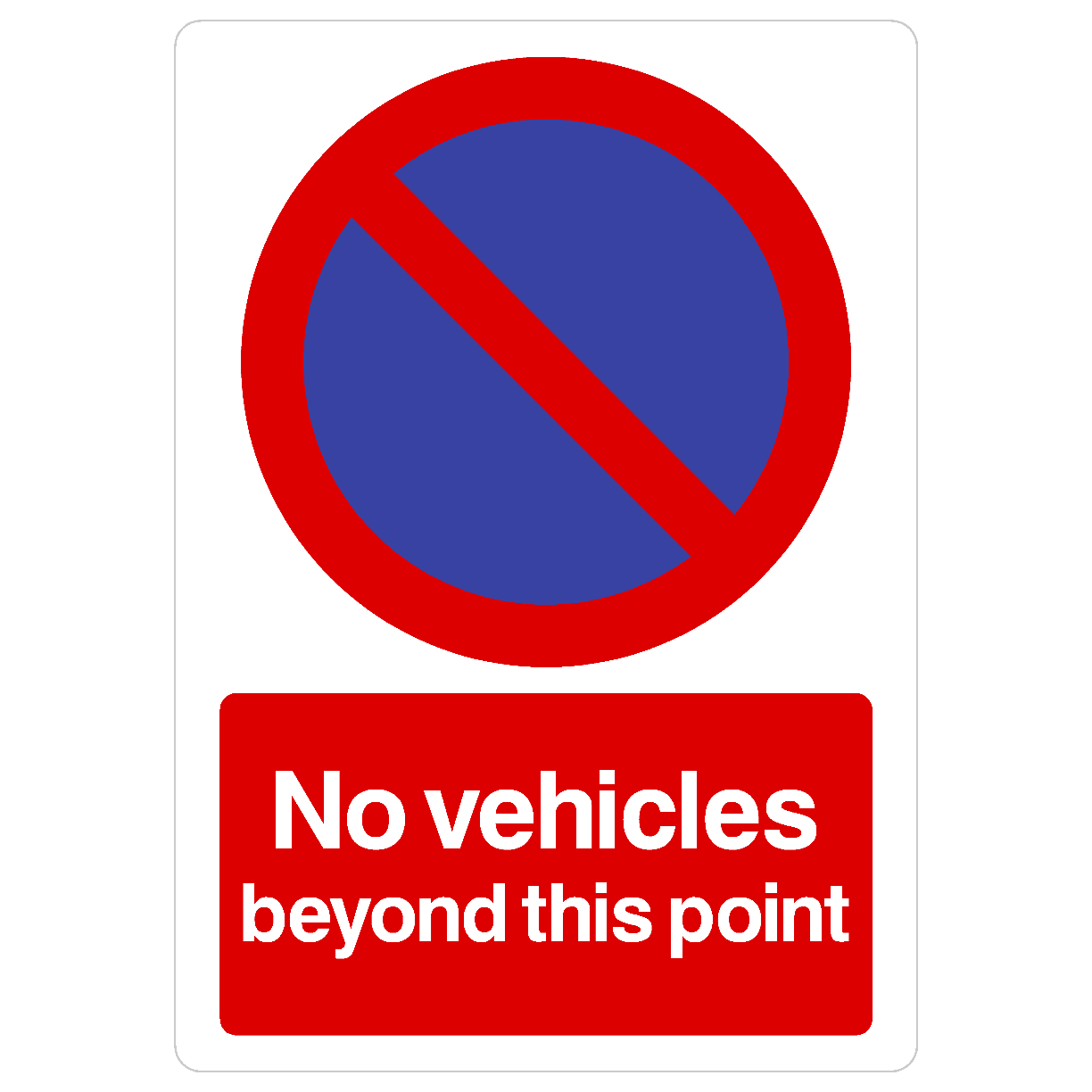 No Vehicles Beyond This Point Sign Portrait