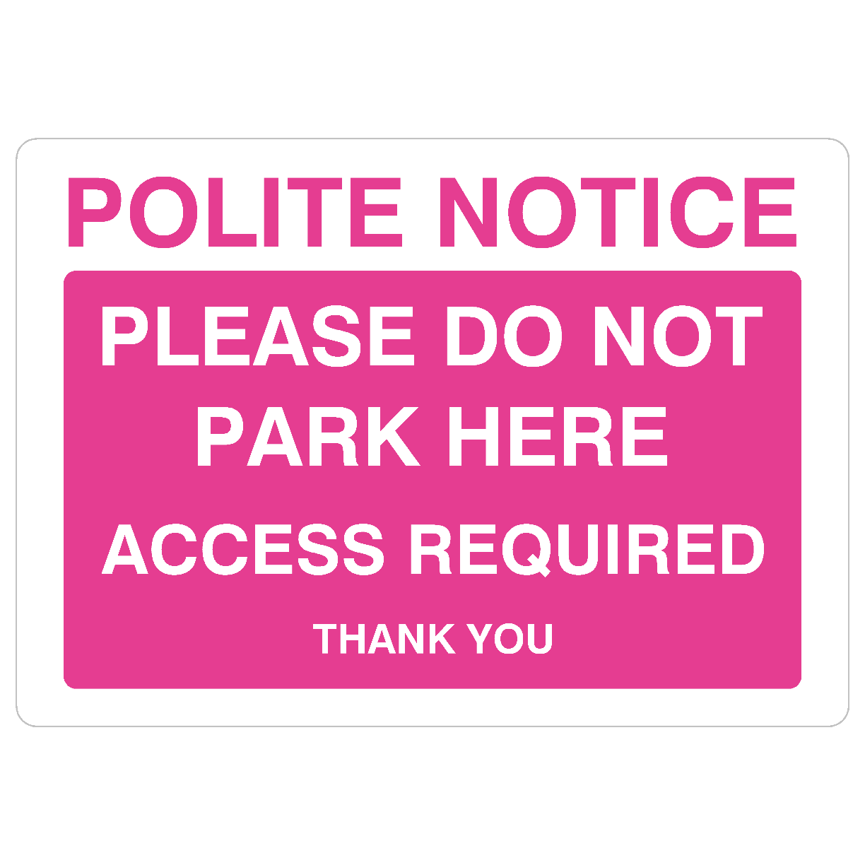 Pink Do Not Park Here Access Required Sign