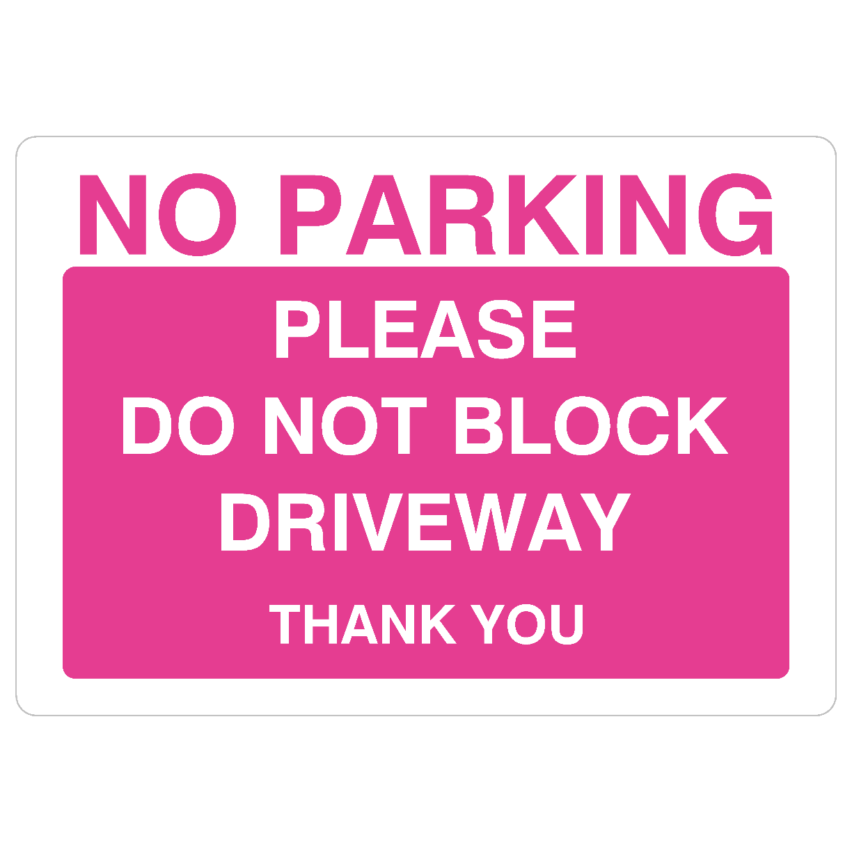 Pink No Parking Please Do Not Block Driveway Sign