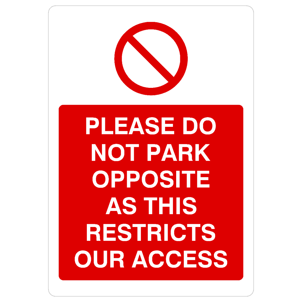 Please Do Not Park Opposite Portrait Sign
