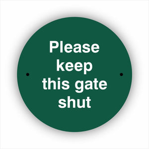 Please Keep This Gate Shut Waymarker sign