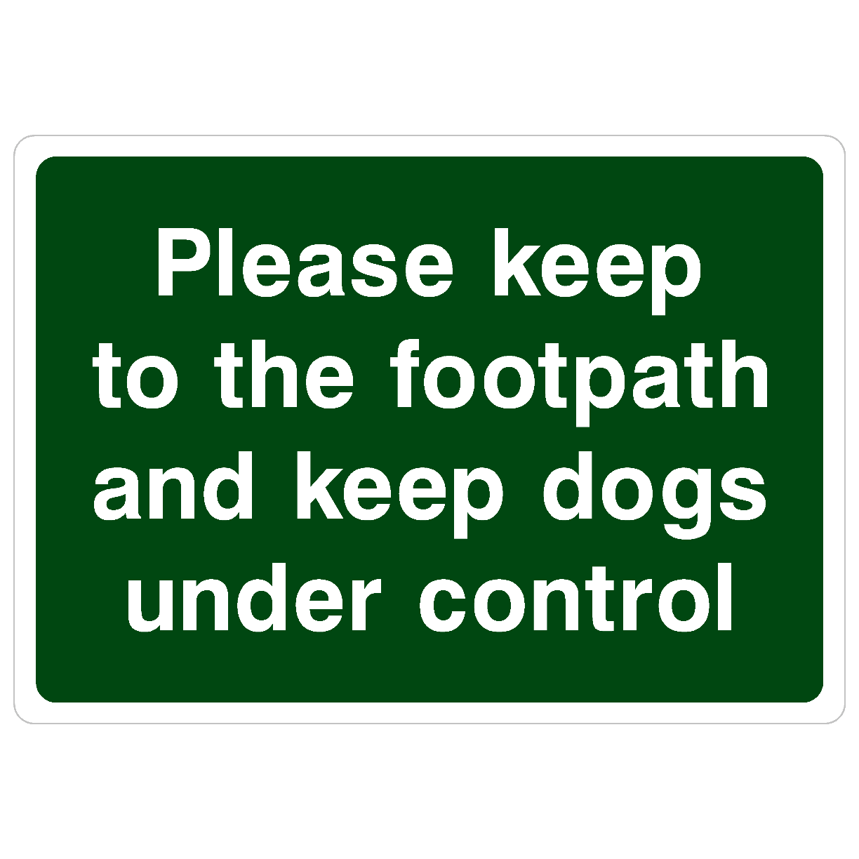 Please Keep To The Footpath And Keep Dogs Under Control sign