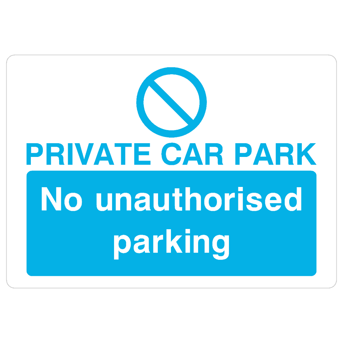 Private Car Park No Unauthorised Parking Sign Bright Blue