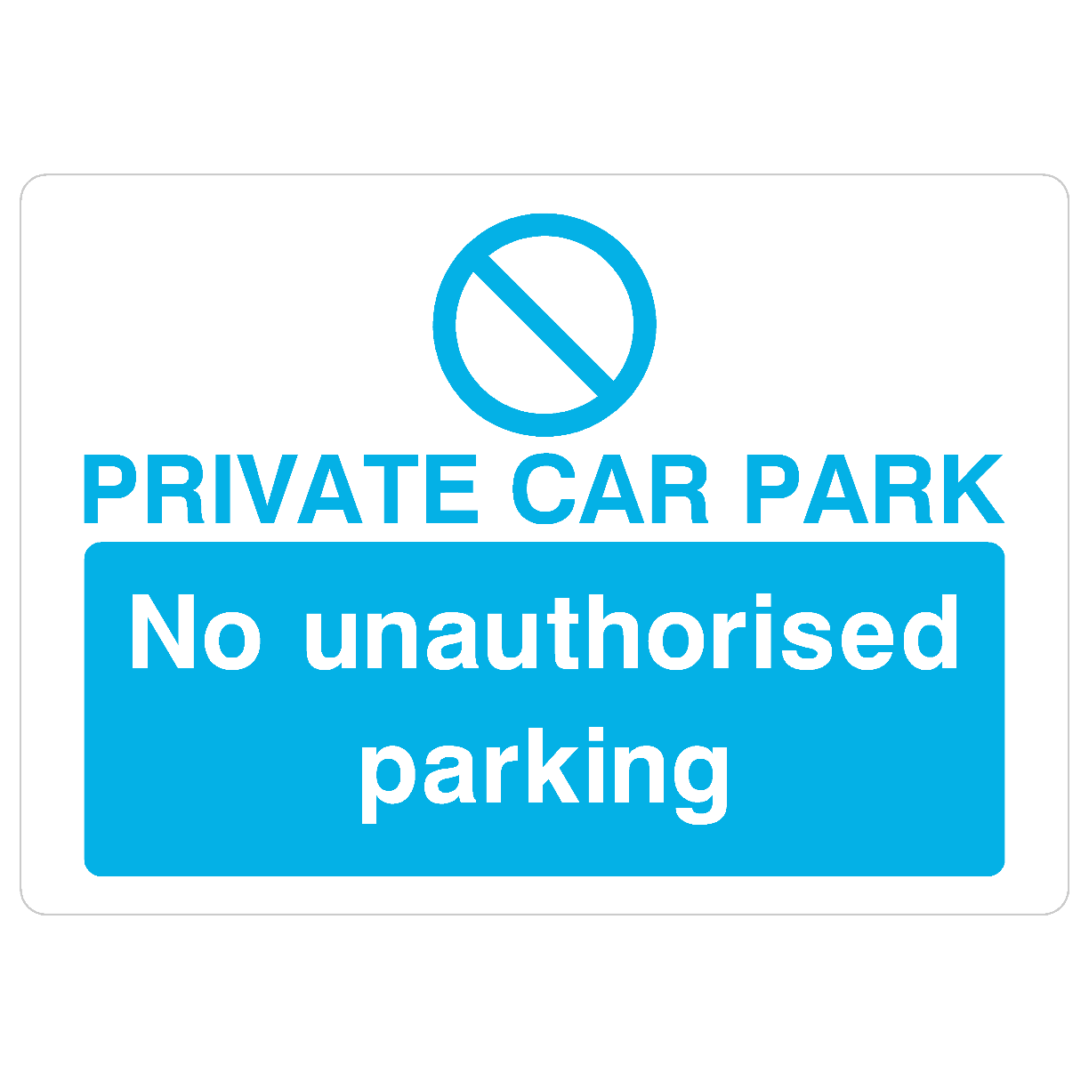 Private Car Park No Unauthorised Parking Sign Bright Blue