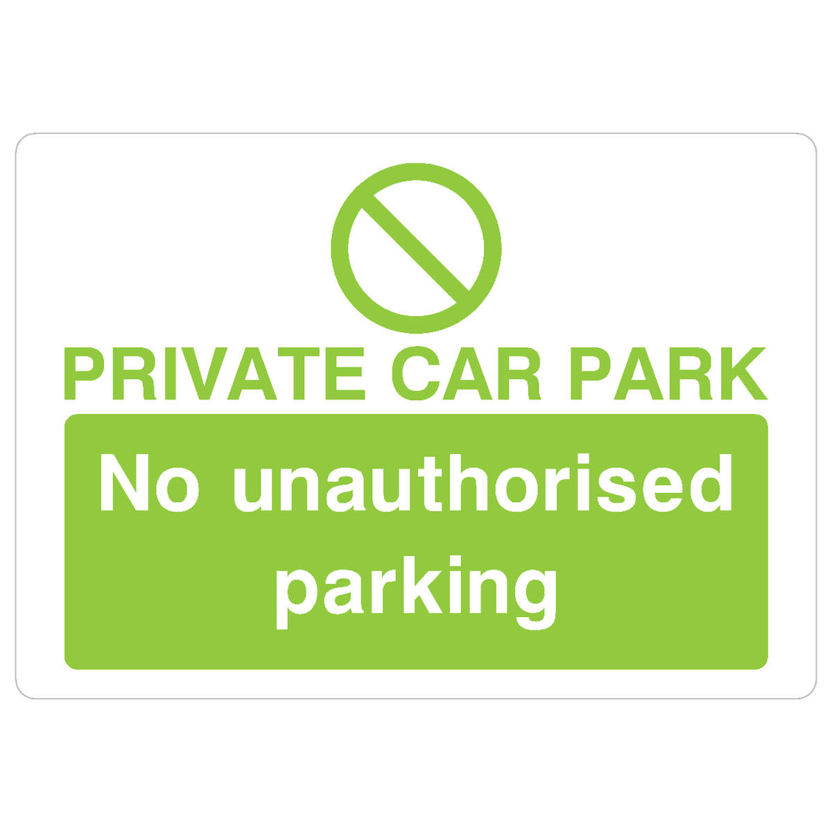 Private Car Park No Unauthorised Parking Sign in Bright Green