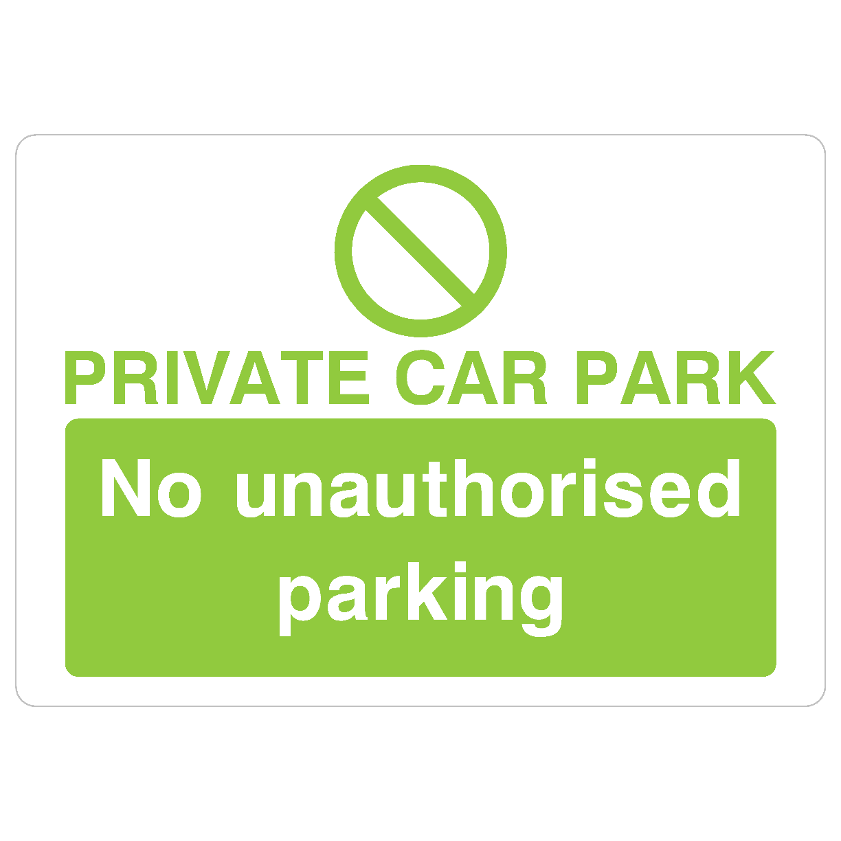 Private Car Park No Unauthorised Parking Sign in Bright Green