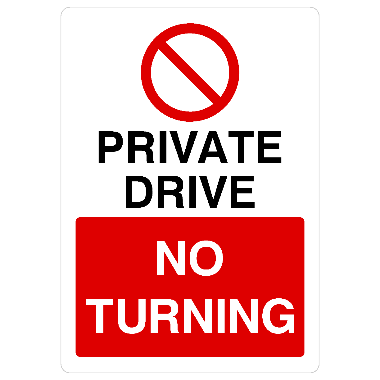 Private Drive No Turning Portrait Sign