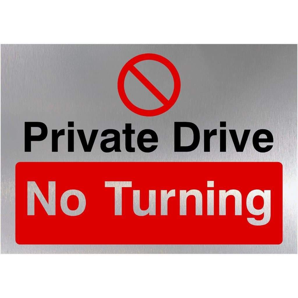 Private Drive No Turning Sign in Brushed Silver