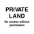 Private Land No Access Without Permission Sign