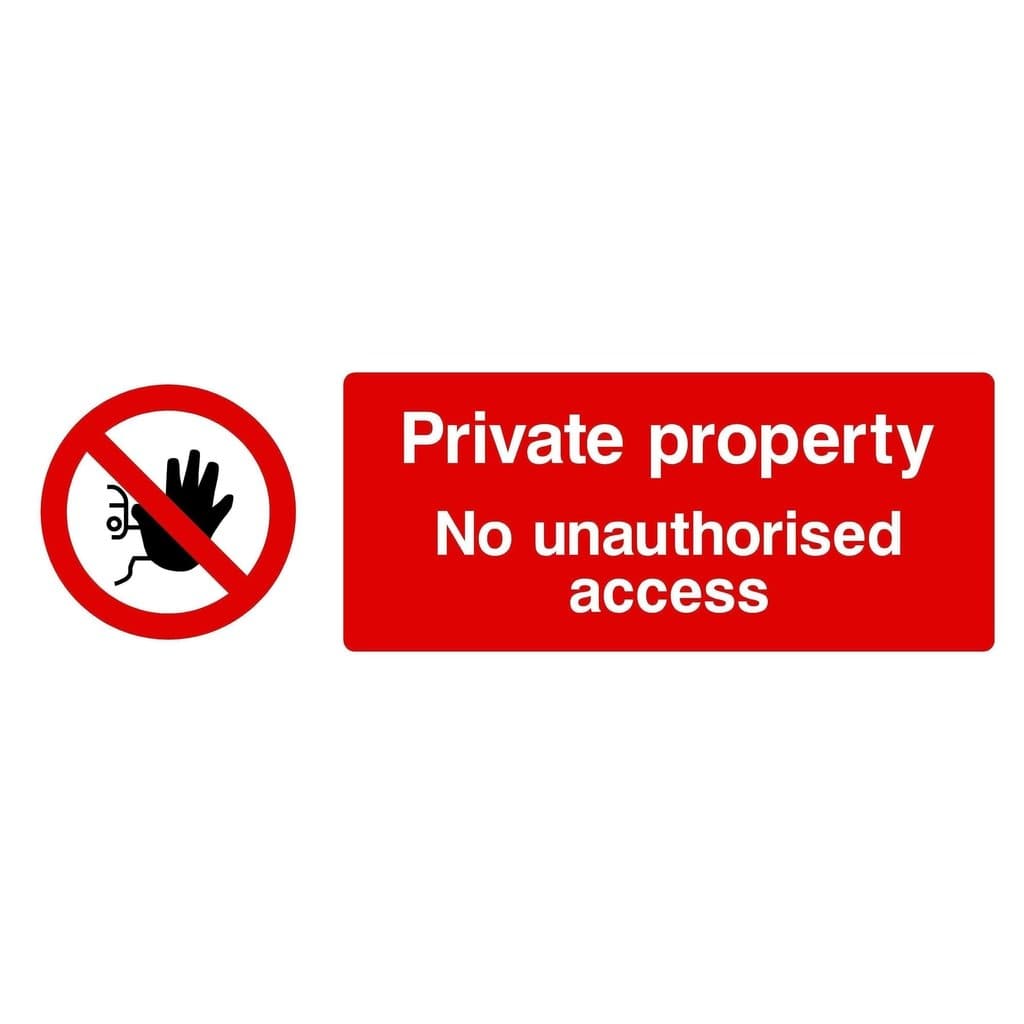 Private Property No Unauthorised Access Sign