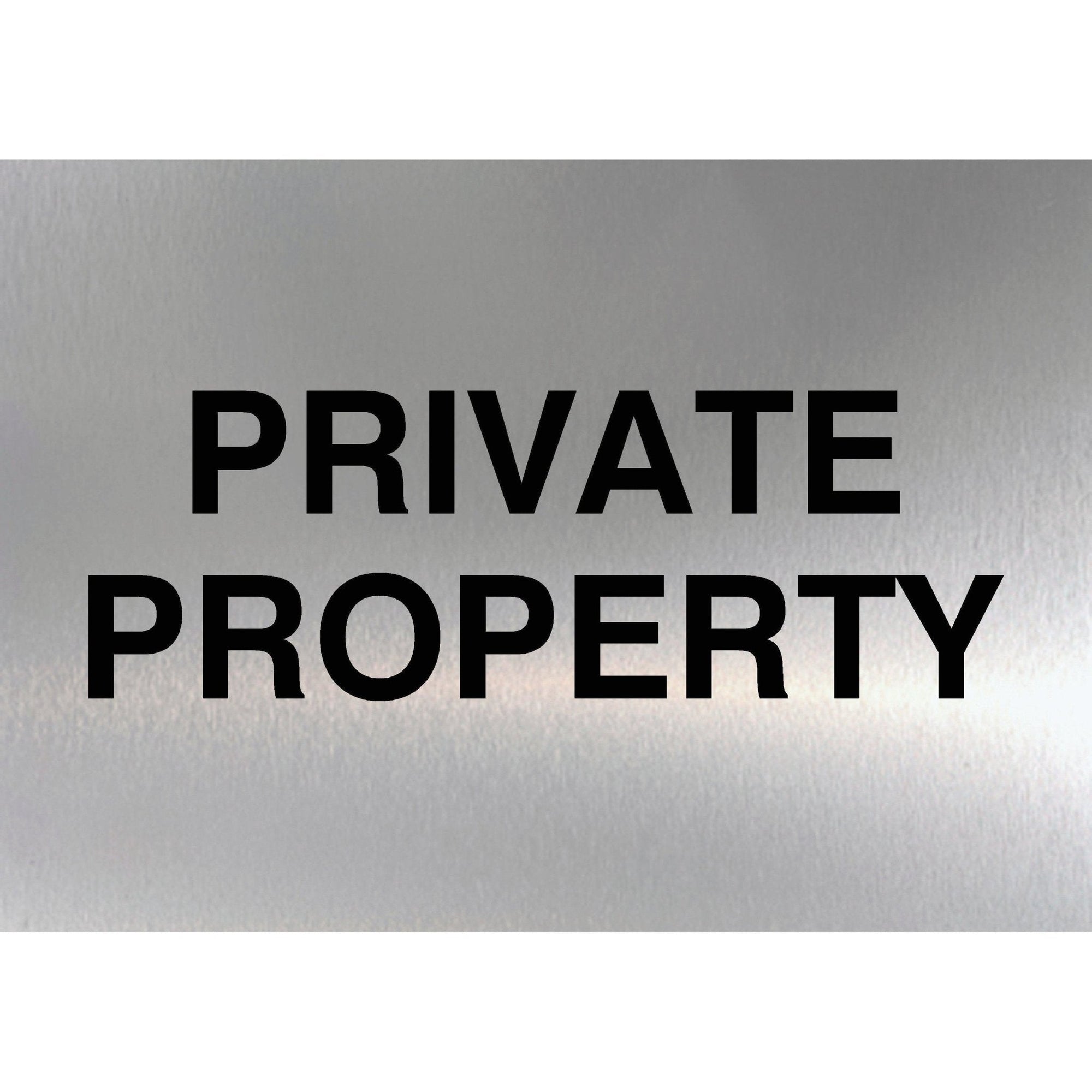 Private Property Sign Brushed Silver