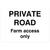 Private Road Farm Access Only Sign