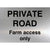 Private Road Farm Access Only Sign in Brushed Silver