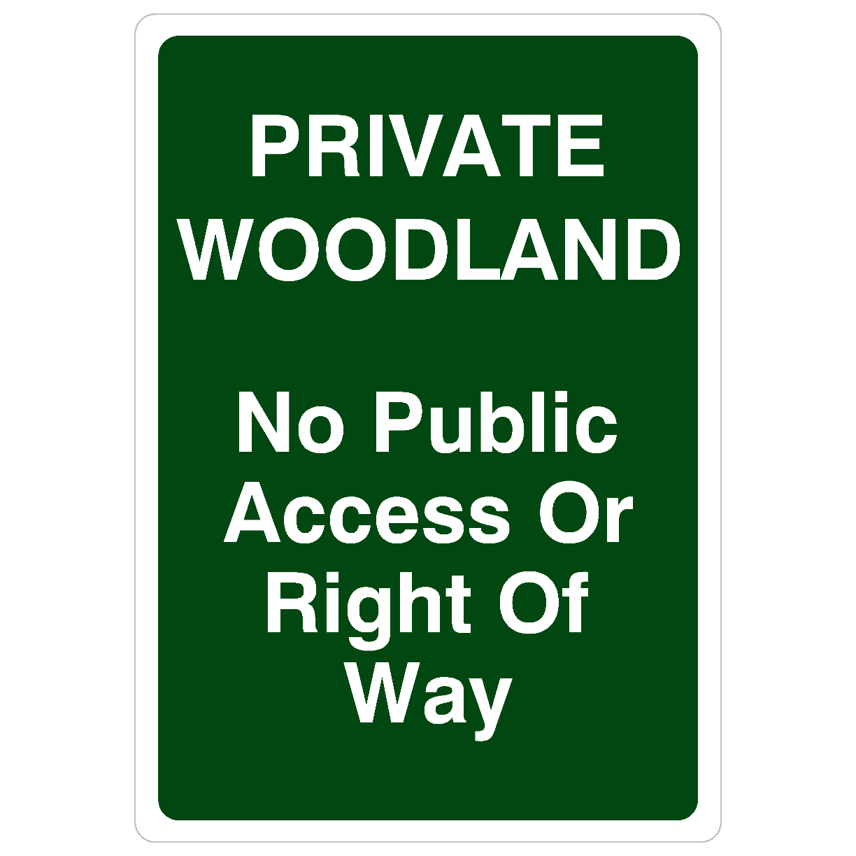 Private Woodland No Public Access Or Right Of Way Sign Portrait