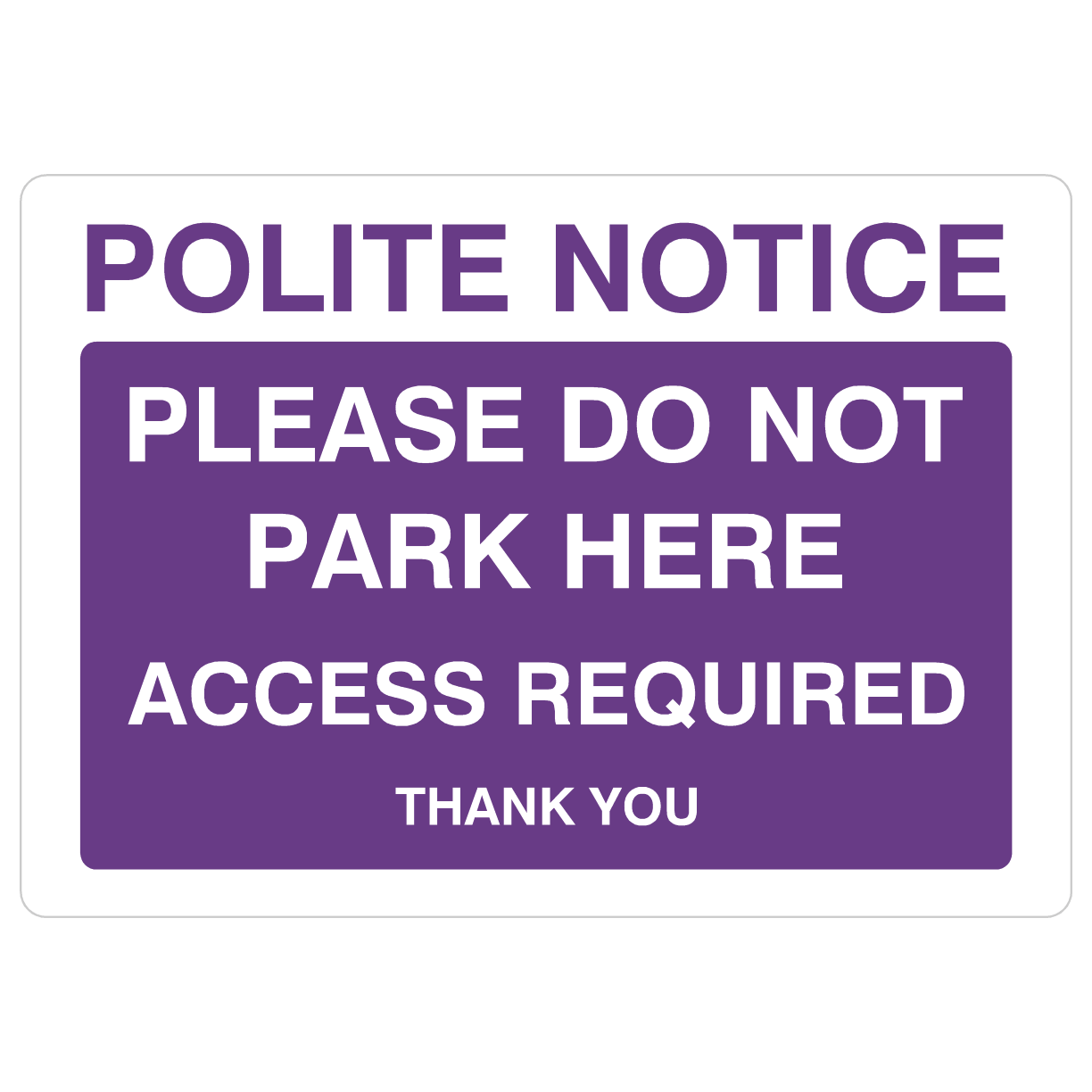 Purple Do Not Park Here Access Required Sign