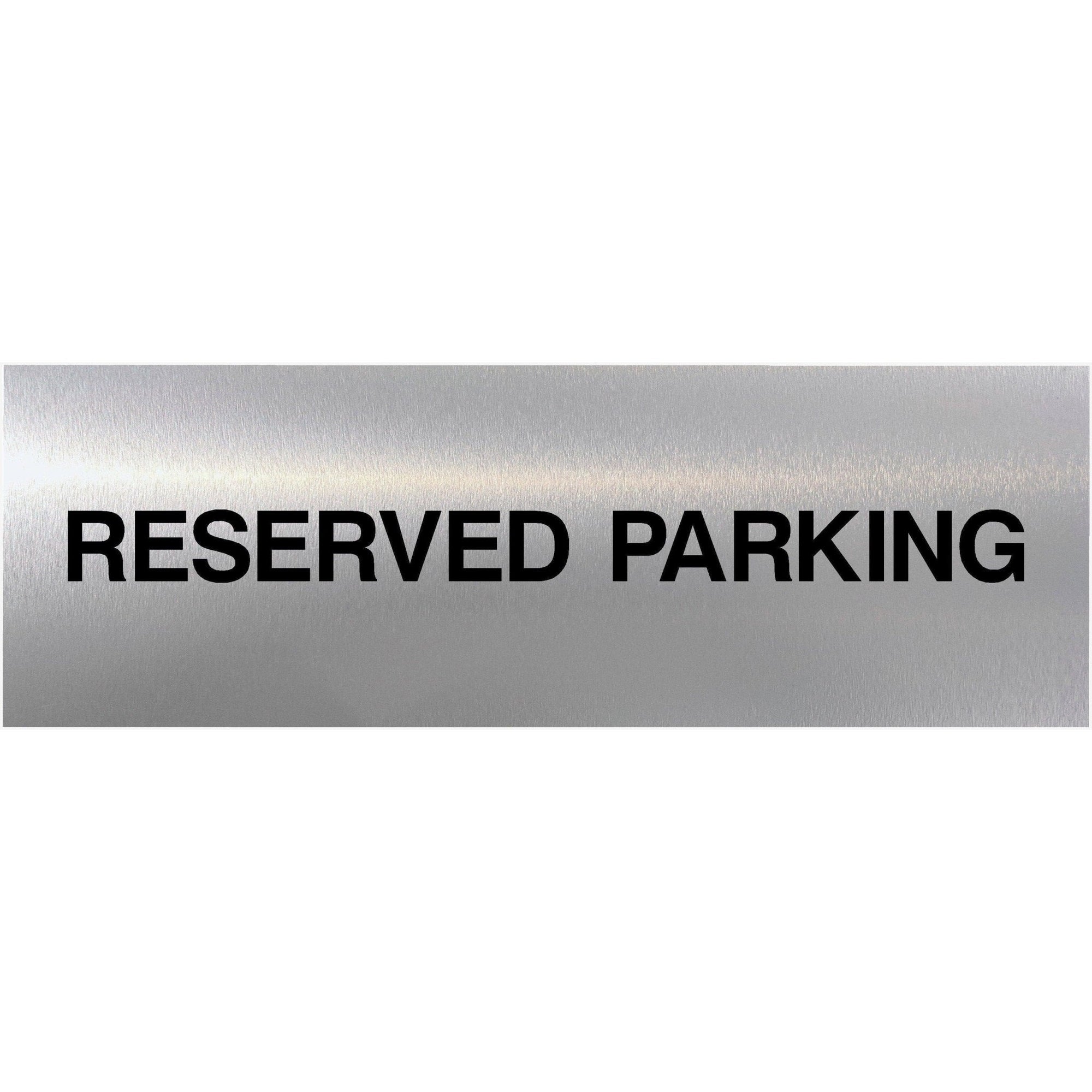 Reserved Parking Brushed Silver Sign