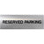 Reserved Parking Brushed Silver Sign