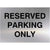 Reserved Parking Only Sign in Brushed Silver