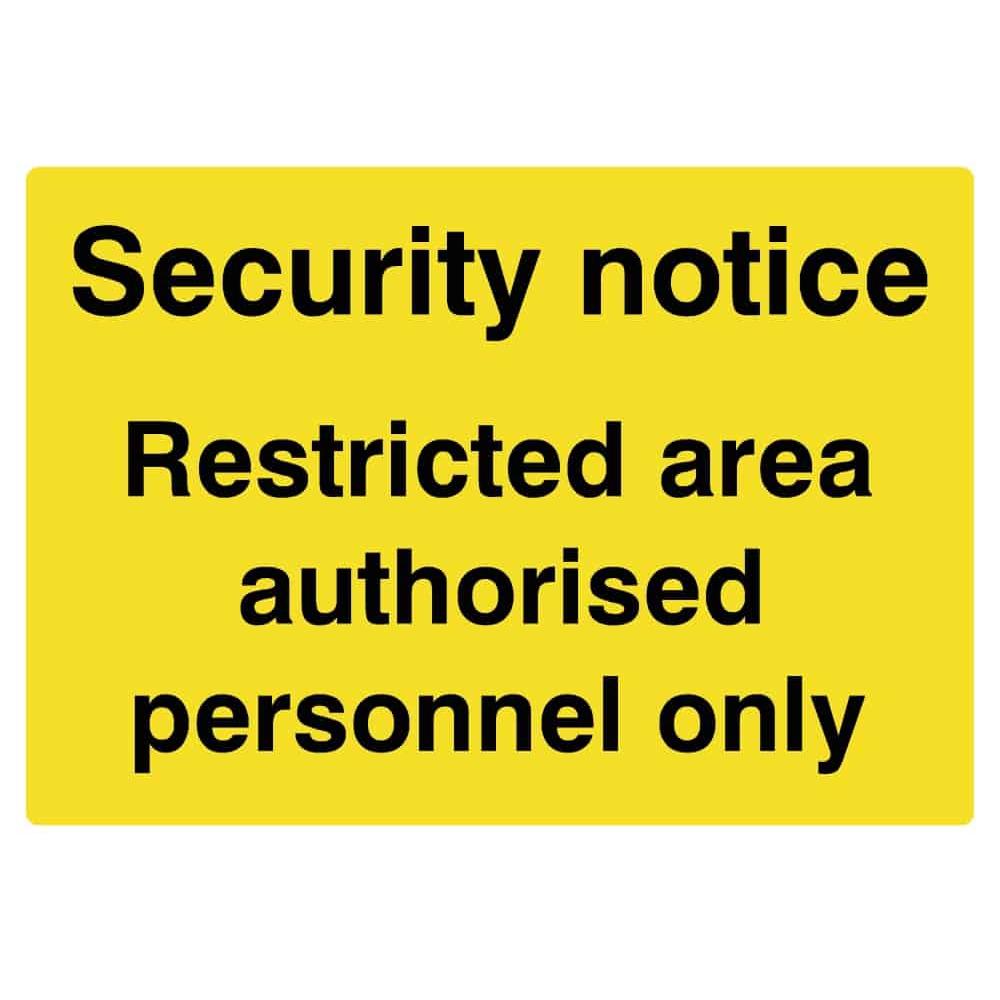 Security Notice Restricted Area Authorised Personnel Only Sign