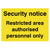 Security Notice Restricted Area Authorised Personnel Only Sign