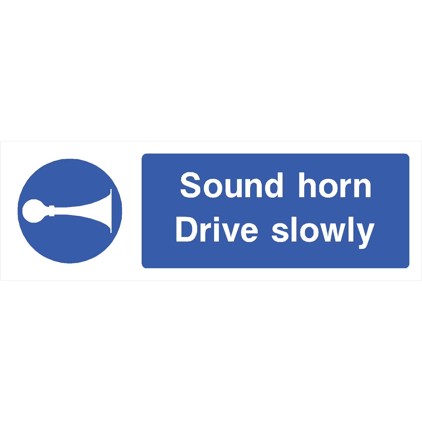 Sound Horn Drive Slowly Sign