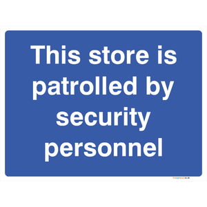 Store Is Patrolled By Security Personnel Sign