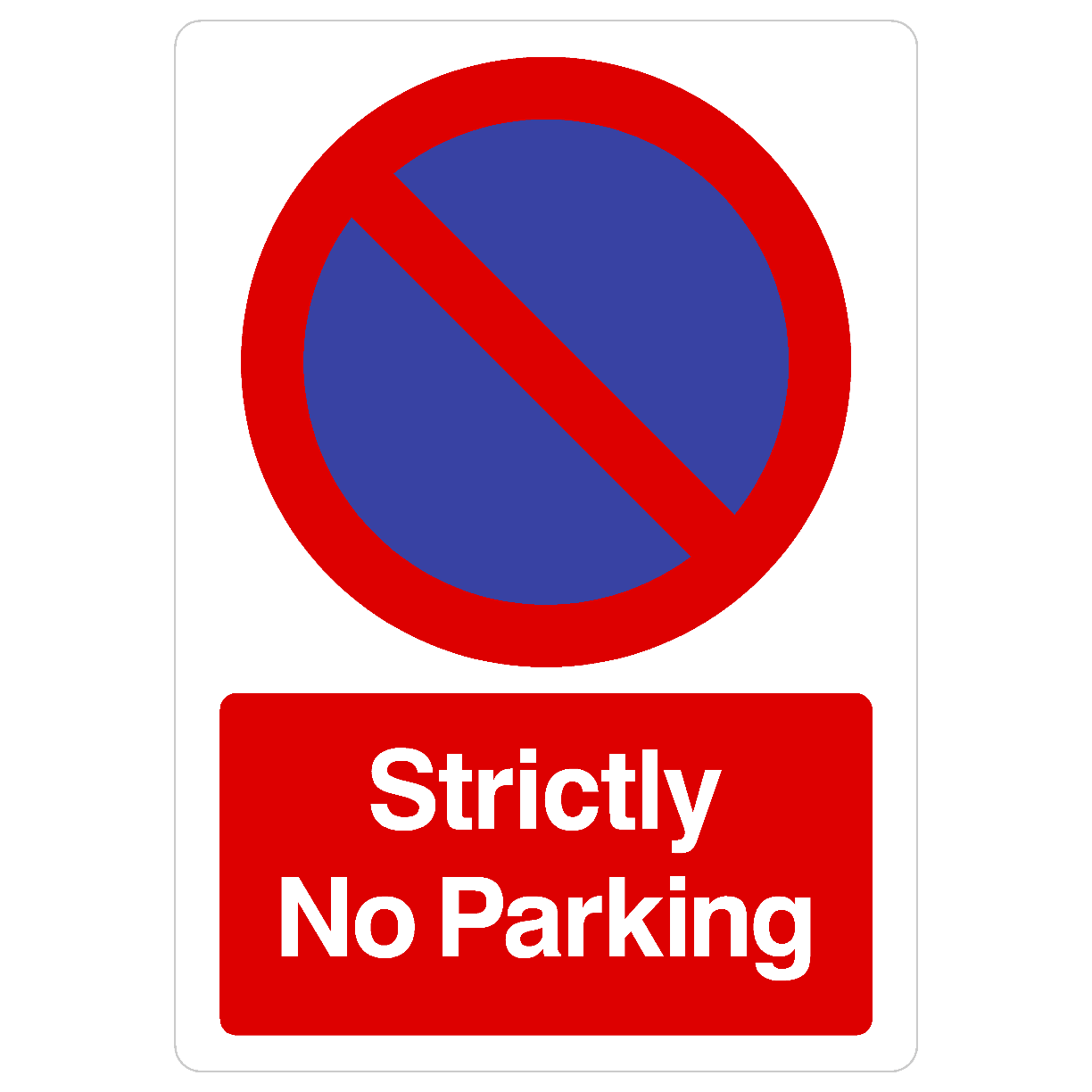 Strictly No Parking At Any Time Sign Portrait