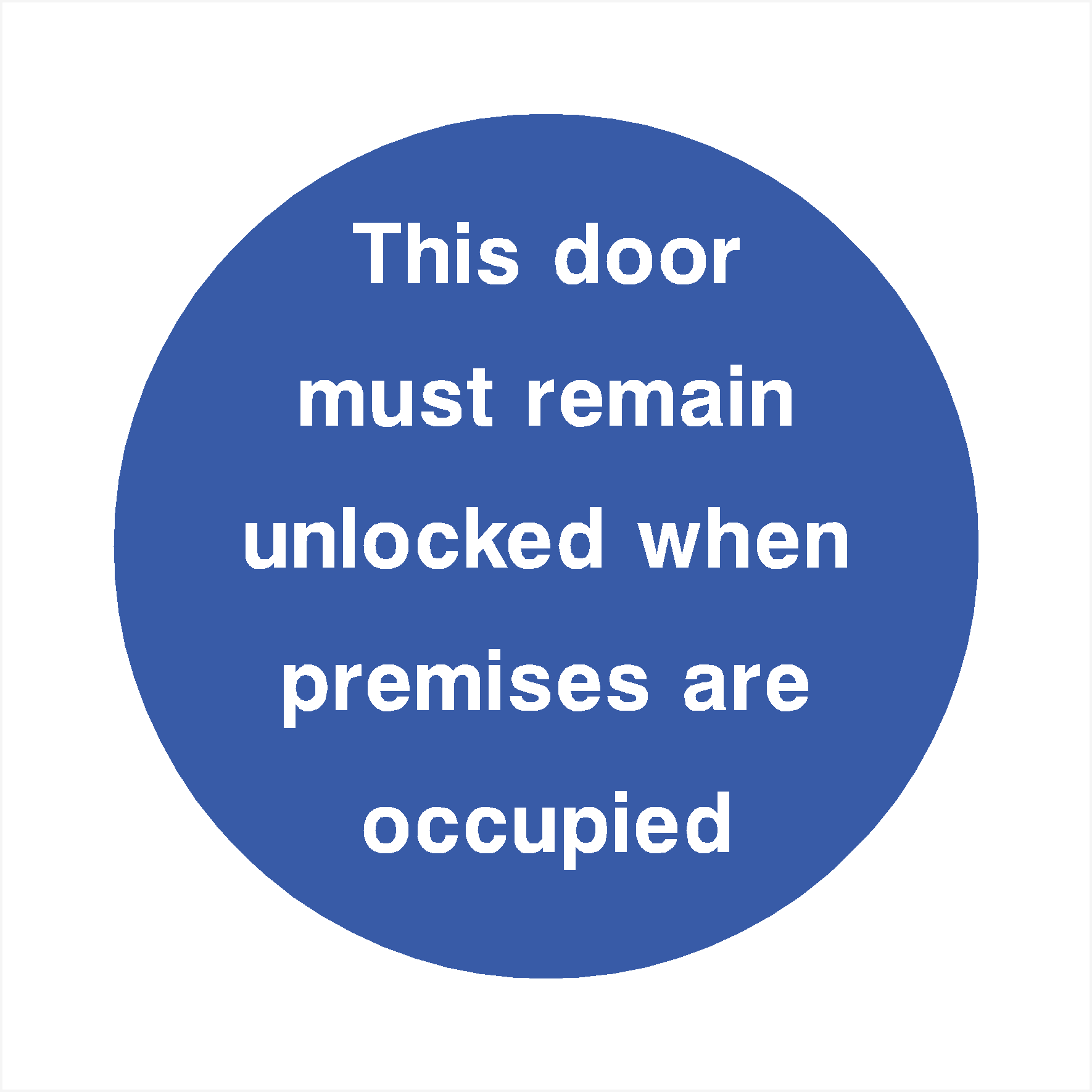 This Door Must Remain Unlocked When Premises Are Occupied Sign