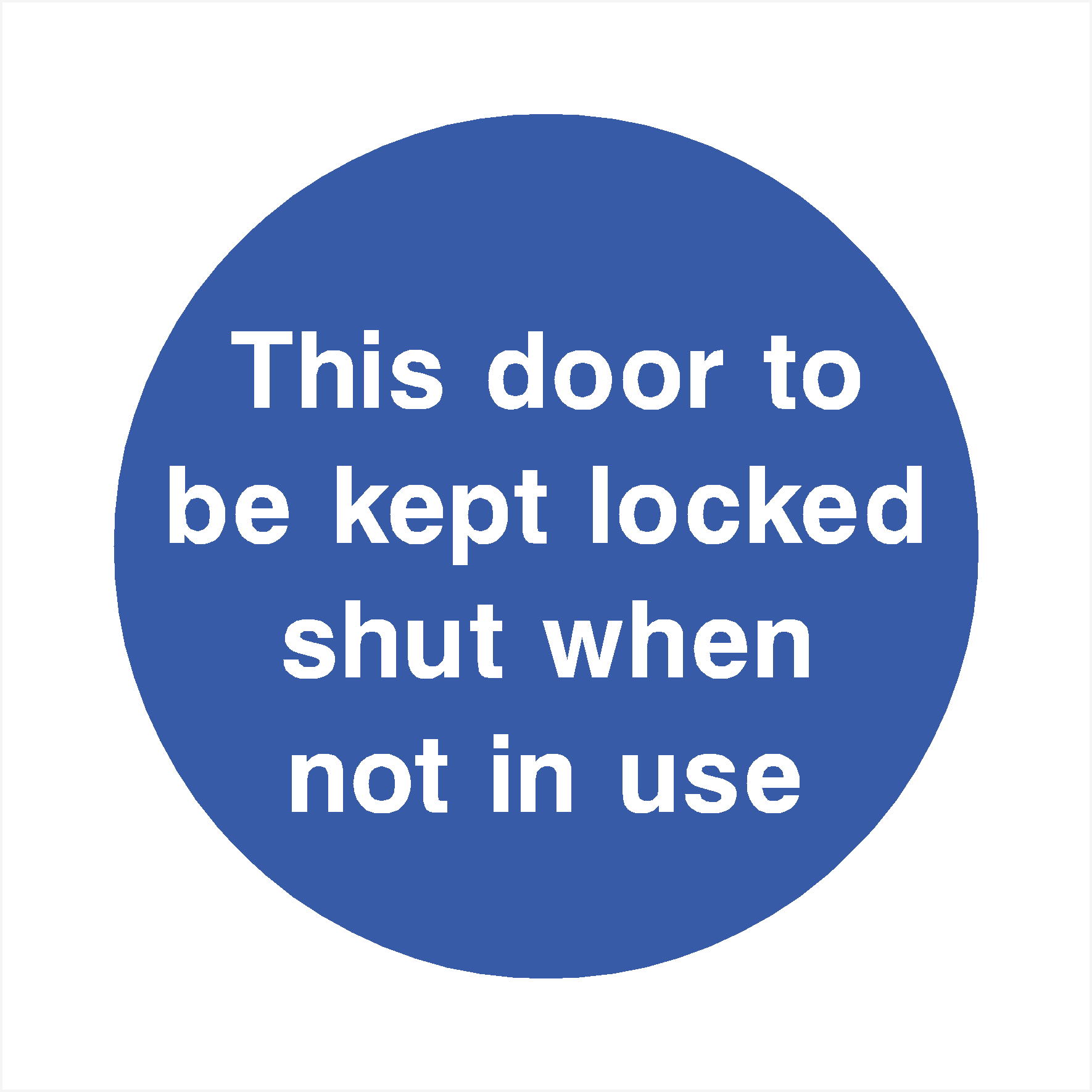 This Door To Be Kept Locked Shut When Not In Use Sign