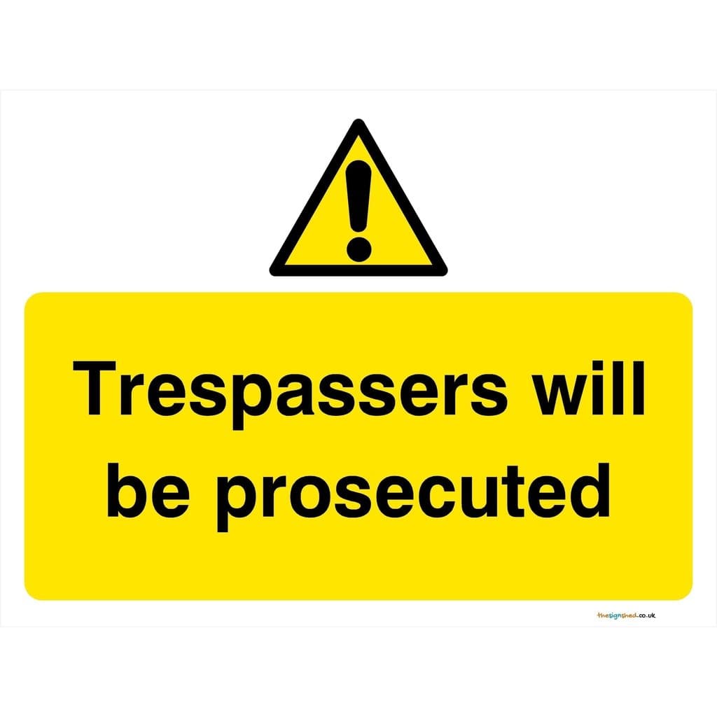 Trespassers Will Be Prosecuted Sign