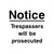 Trespassers Will Be Prosecuted Standard Sign