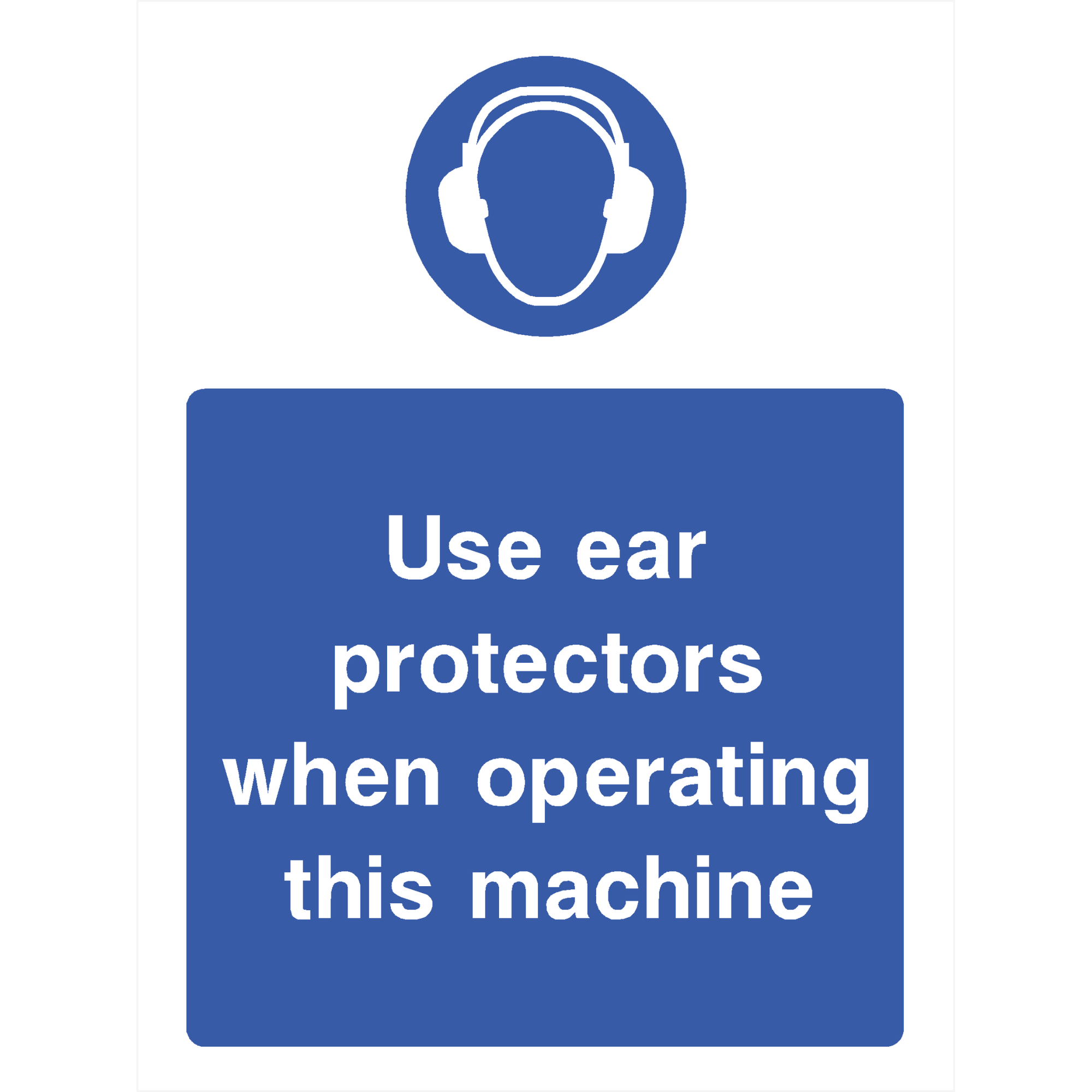 Use Ear Protectors Machine Sign