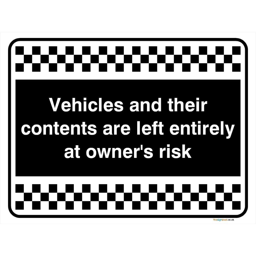 Vehicles And Contents Left At Own Risk Car Park Sign